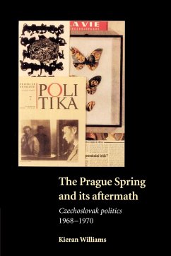 The Prague Spring and Its Aftermath - Williams, Kieran