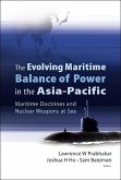 Evolving Maritime Balance of Power in the Asia-Pacific, The: Maritime Doctrines and Nuclear Weapons at Sea