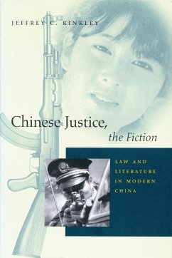 Chinese Justice, the Fiction - Kinkley, Jeffrey C