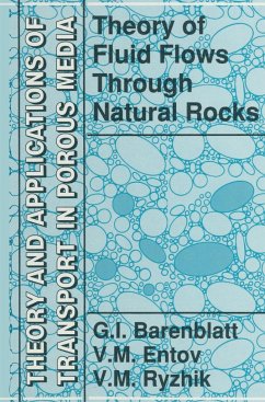 Theory of Fluid Flows Through Natural Rocks - Barenblatt, G. I.;Entov, V. M.;Ryzhik, V.M