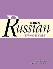 Using Russian Synonyms - Wade, Terence; White, Nijole