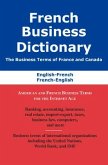 French Business Dictionary: The Business Terms of France and Canada, French-English, English-French