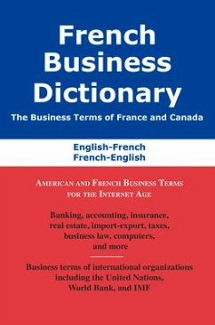 French Business Dictionary: The Business Terms of France and Canada, French-English, English-French - Bousteau, Agnes