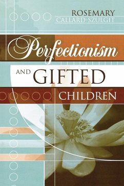 Perfectionism and Gifted Children - Callard-Szulgit, Rosemary S.