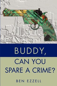 Buddy, Can You Spare A Crime? - Ezzell, Ben