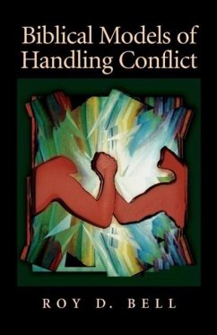 Biblical Models of Handling Conflict - Bell, Roy D.