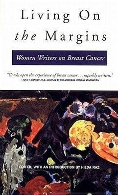 Living on the Margins: Women Writers on Breast Cancer - Raz, Hilda