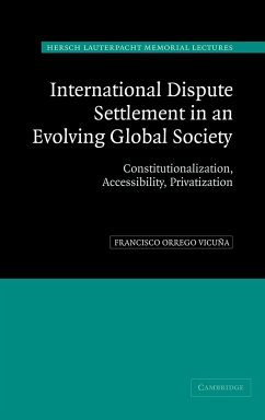 International Dispute Settlement in an Evolving Global Society - Orrego Vicuuna, Francisco; Vicuna, Francisco Orrego