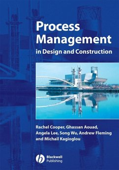 Process Management in Design and Construction - Cooper, Rachel; Aouad, Ghassan; Lee, Angela; Wu, Song; Fleming, Andrew; Kagioglou, Michail