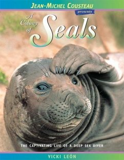 A Colony of Seals: The Captivating Life of a Deep Sea Diver - León, Vicki