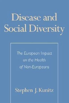 Disease and Social Diversity - Kunitz, Stephen J