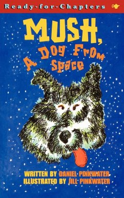 Mush, a Dog from Space - Pinkwater, Daniel Manus