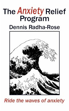 The Anxiety Relief Program - Radha-Rose, Dennis