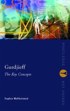 Gurdjieff: The Key Concepts - Wellbeloved, Sophia