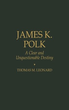 James K. Polk - Leonard, Thomas M.