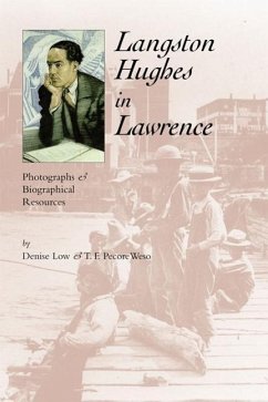 Langston Hughes in Lawrence: Photographs and Biographical Resources - Low, Denise; Weso, T. F. Pecore