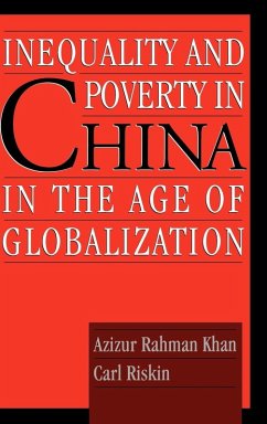 Inequality and Poverty in China in the Age of Globalization - Riskin, Carl; Khan, Azizur Rahman