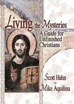 Living the Mysteries - Hahn, Scott; Aquilina, Mike