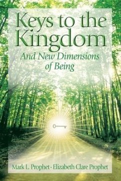 Keys to the Kindgom and New Dimensions of Being - Prophet, Mark L.; Prophet, Elizabeth Clare