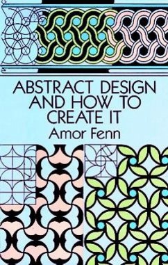Abstract Design and How to Create It - Fenn, Amor; Art Instruction
