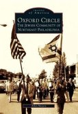 Oxford Circle: The Jewish Community of Northeast Philadelphia