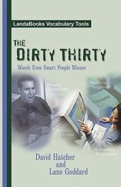 The Dirty Thirty: Words Even Smart People Misuse - Hatcher, David P.; Goddard, Lane