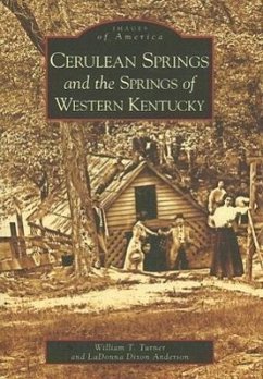 Cerulean Springs and the Springs of Western Kentucky - Turner, William T.; Dixon Anderson, Ladonna
