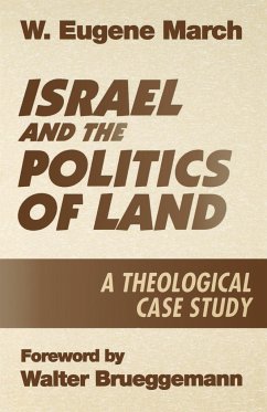 Israel and the Politics of Land - March, W Eugene