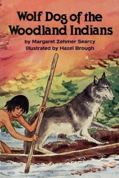 Wolf Dog of the Woodland Indians - Searcy, Margaret Zehmer