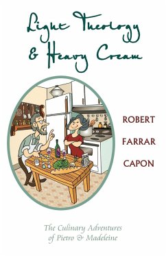 Light Theology and Heavy Cream - Capon, Robert Farrar