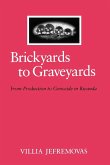 Brickyards to Graveyards