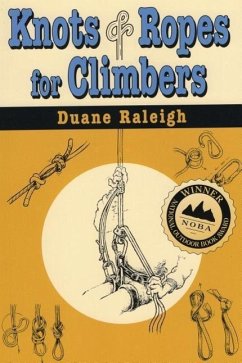 Knots & Ropes for Climbers - Raleigh, Duane