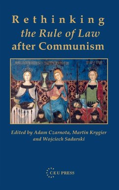 Rethinking the Rule of Law After Communism - Herausgeber: Czarnota, Adam Sadurski, Wojciech Krygier, Martin