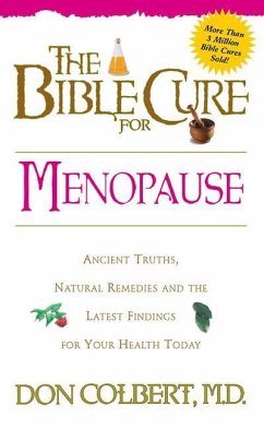 The Bible Cure for Menopause: Ancient Truths, Natural Remedies and the Latest Findings for Your Health Today - Colbert, Don