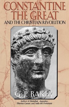 Constantine the Great - Baker, G. P.
