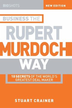 Big Shots, Business the Rupert Murdoch Way - Crainer, Stuart