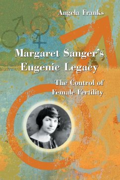 Margaret Sanger's Eugenic Legacy - Franks, Angela