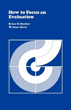 How to Focus an Evaluation - Davis, Alan; Stecher, Brian M.; Davis, W. Alan