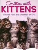 Smitten with Kittens: Musings from the Litterbox of Life [With Kitten Charm]