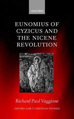 Eunomius of Cyzicus and the Nicene Revolution - Vaggione, Richard Paul