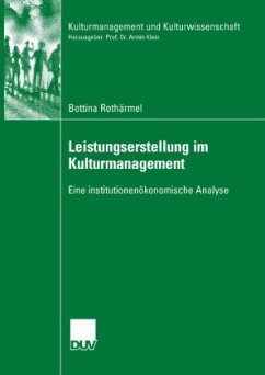 Leistungserstellung im Kulturmanagement - Rothärmel, Bettina