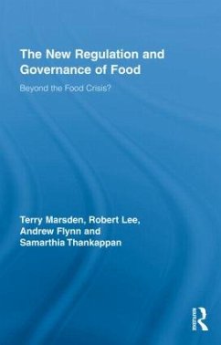 The New Regulation and Governance of Food - Marsden, Terry; Lee, Robert; Flynn, Andrew; Thankappan, Samarthia