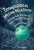 Cosmological Special Relativity: Structure of Space, Time and Velocity