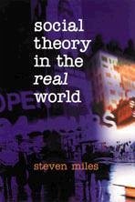 Social Theory in the Real World - Miles, Steven