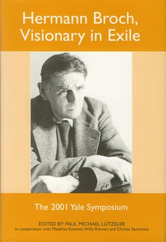 Hermann Broch, Visionary in Exile - Lützeler, Paul Michael / Konzett, Matthias / Riemer, Willy (eds.)