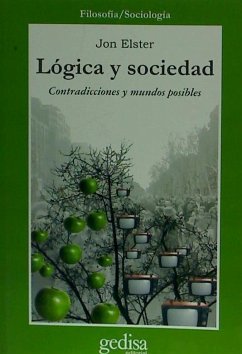 Lógica y sociedad - Elster, Jon