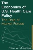 The Economics of U.S. Health Care Policy