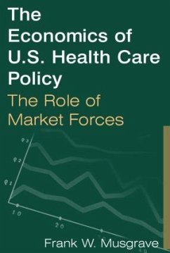 The Economics of U.S. Health Care Policy - Musgrave, Frank W