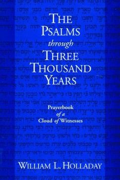 The Psalms Through Three Thousand Years - Holladay, William L