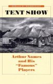 Tent Show: Arthur Names and His &quote;famous&quote; Players